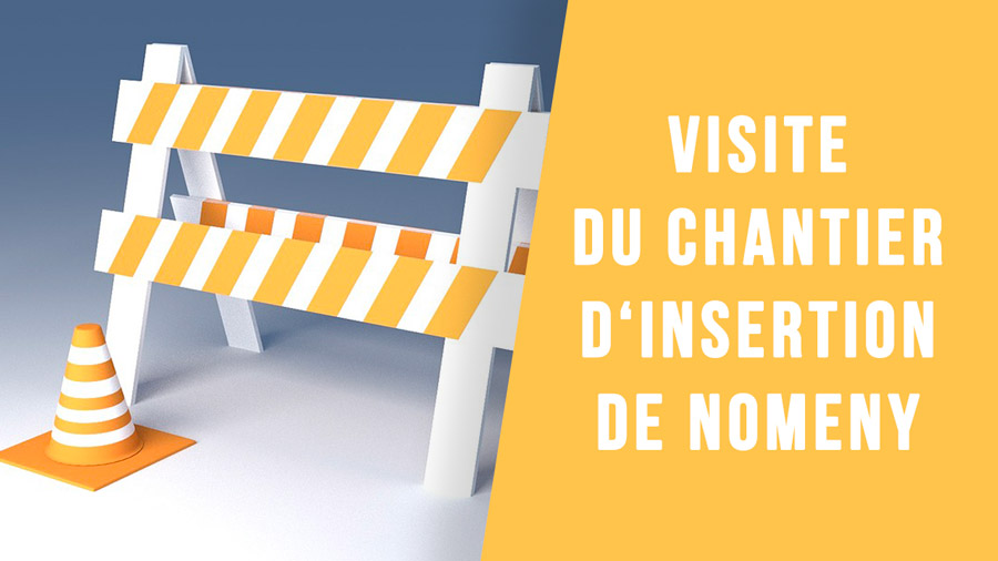 Visite chantier d'insertion Nomeny